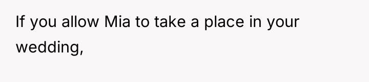 If you allow Mia to take a place in your...