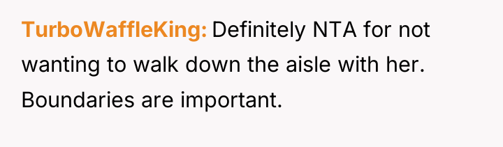 TurboWaffleKing Definitely NTA for not wanting to walk down the...