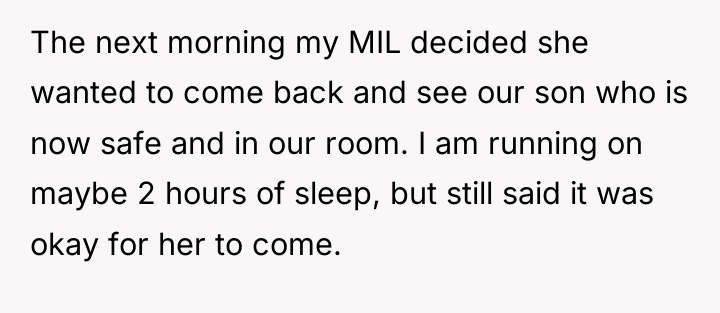 The next morning my MIL decided she wanted to come...