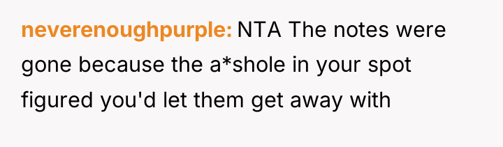 neverenoughpurple NTA The notes were gone because the a*shole in...