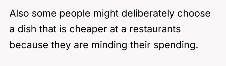 Also some people might deliberately choose a dish that is...