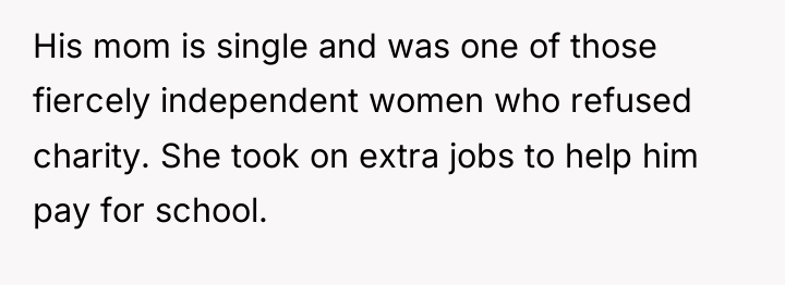 His mom is single and was one of those fiercely...