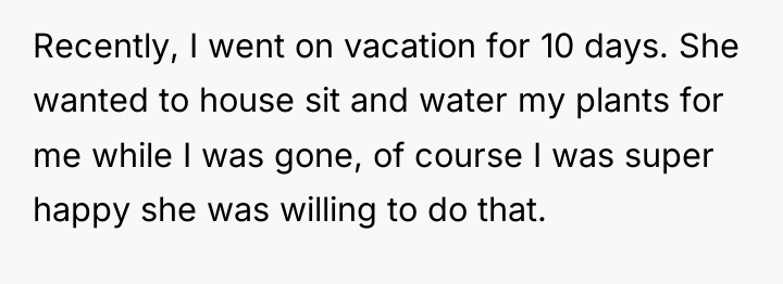 Recently, I went on vacation for 10 days. She wanted...
