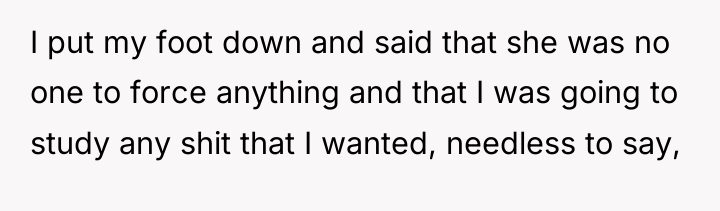 I put my foot down and said that she was...