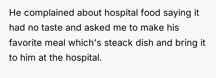 He complained about hospital food saying it had no taste...