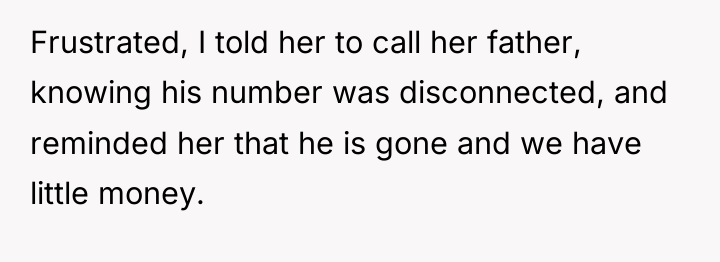 Frustrated, I told her to call her father, knowing his...