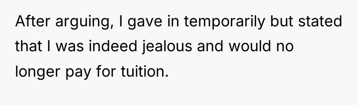 After arguing, I gave in temporarily but stated that I...