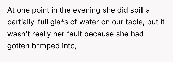 At one point in the evening she did spill a...