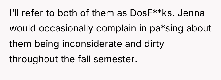 I'll refer to both of them as DosF**ks. Jenna would...
