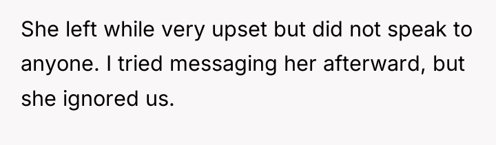 She left while very upset but did not speak to...