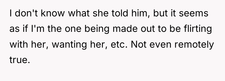 I don't know what she told him, but it seems...