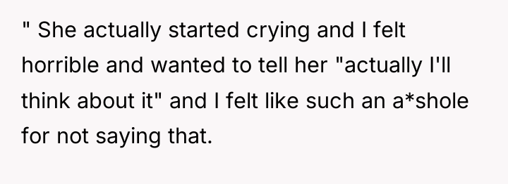 " She actually started crying and I felt horrible and...