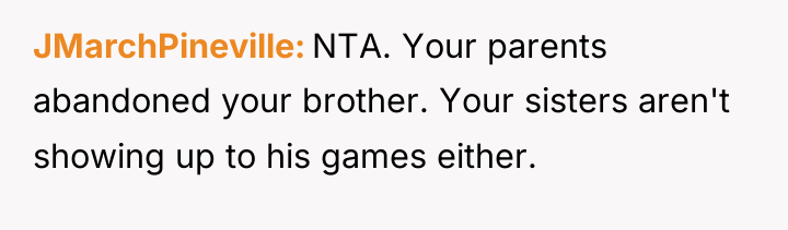 JMarchPineville NTA. Your parents abandoned your brother. Your sisters aren't...
