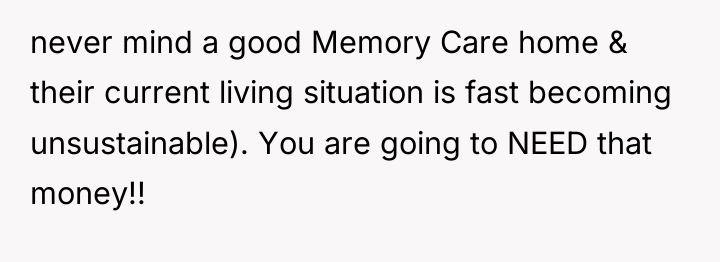 never mind a good Memory Care home & their current...
