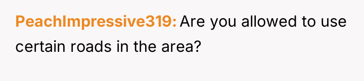 PeachImpressive319 Are you allowed to use certain roads in the...
