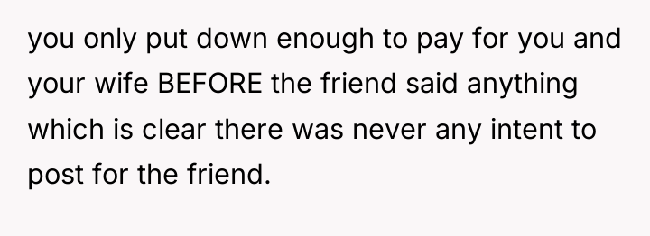 you only put down enough to pay for you and...
