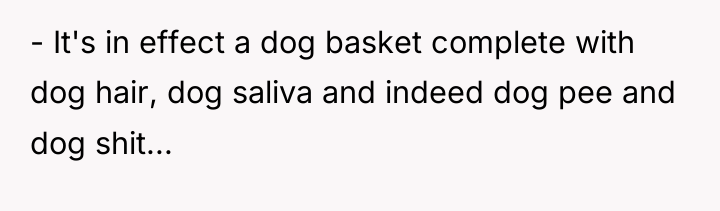 - It's in effect a dog basket complete with dog...