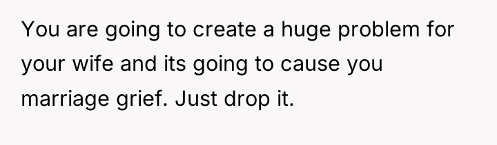 You are going to create a huge problem for your...