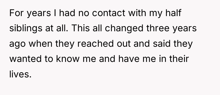 For years I had no contact with my half siblings...