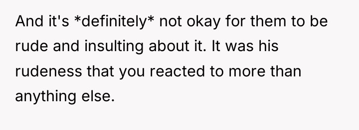 And it's *definitely* not okay for them to be rude...