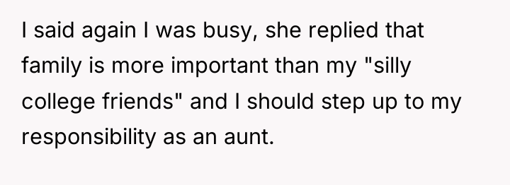I said again I was busy, she replied that family...