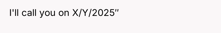 I'll call you on X/Y/2025″