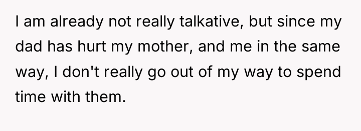 I am already not really talkative, but since my dad...