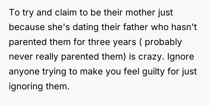 To try and claim to be their mother just because...