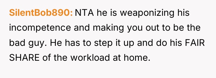 SilentBob890 NTA he is weaponizing his incompetence and making you...