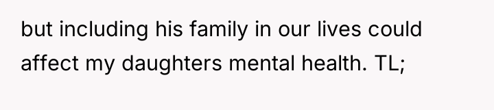 but including his family in our lives could affect my...