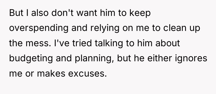 But I also don't want him to keep overspending and...