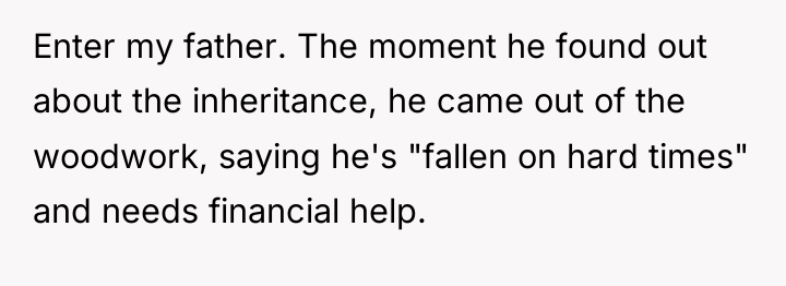 Enter my father. The moment he found out about the...