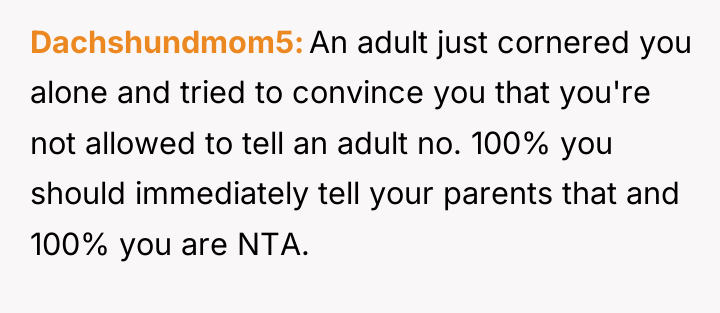 Dachshundmom5 An adult just cornered you alone and tried to...
