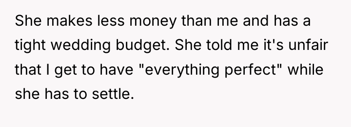 She makes less money than me and has a tight...