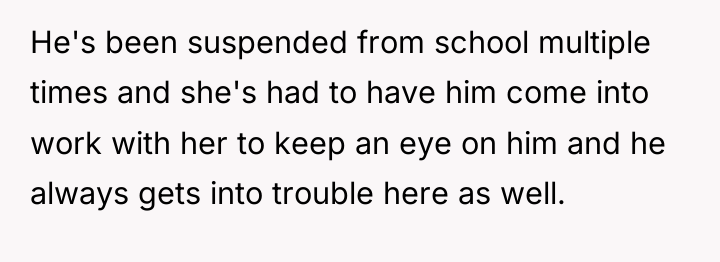 He's been suspended from school multiple times and she's had...