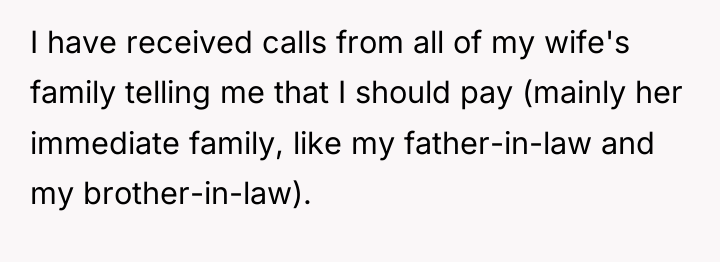 I have received calls from all of my wife's family...