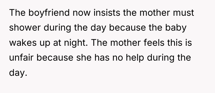 The boyfriend now insists the mother must shower during the...