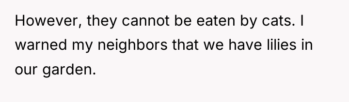 However, they cannot be eaten by cats. I warned my...