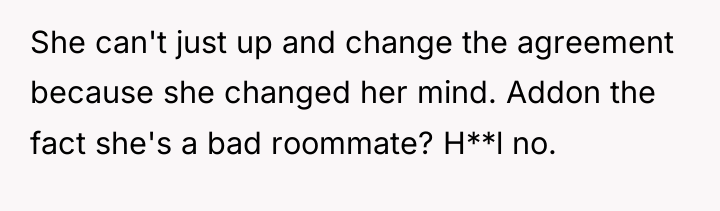 She can't just up and change the agreement because she...