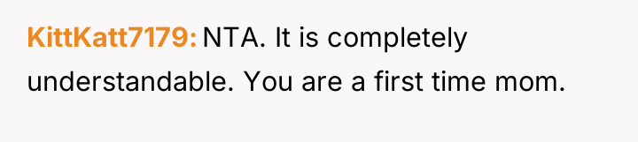 KittKatt7179 NTA. It is completely understandable. You are a first...