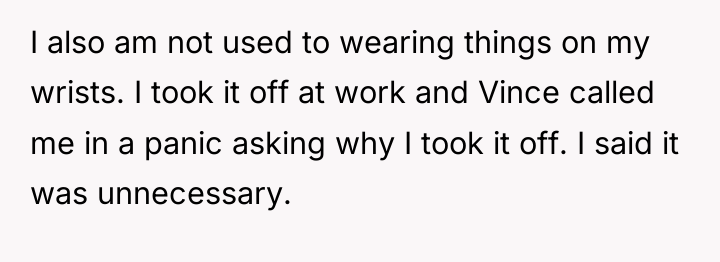 I also am not used to wearing things on my...