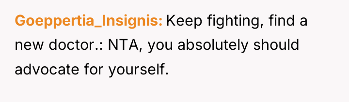 Goeppertia_Insignis Keep fighting, find a new doctor.: NTA, you absolutely...