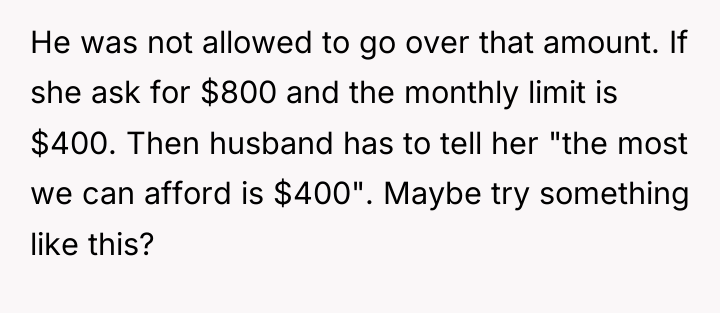 He was not allowed to go over that amount. If...