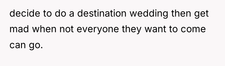 decide to do a destination wedding then get mad when...