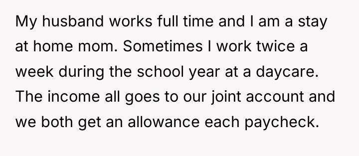 My husband works full time and I am a stay...