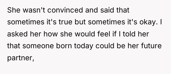 She wasn't convinced and said that sometimes it's true but...