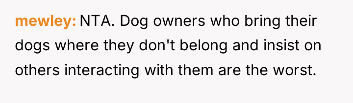 mewley NTA. Dog owners who bring their dogs where they...