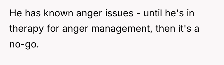 He has known anger issues - until he's in therapy...