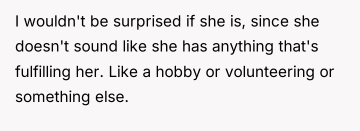 I wouldn't be surprised if she is, since she doesn't...