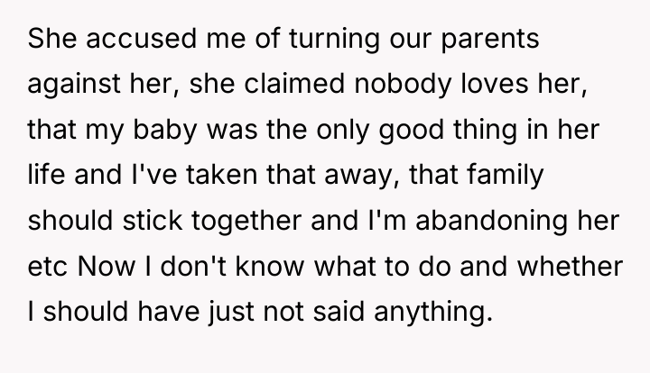 She accused me of turning our parents against her, she...